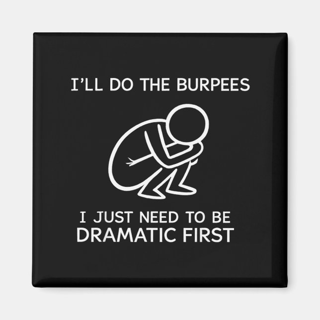 Imán Haré las Burpees Solo Necesito Ser Dramático Prime (Frente)