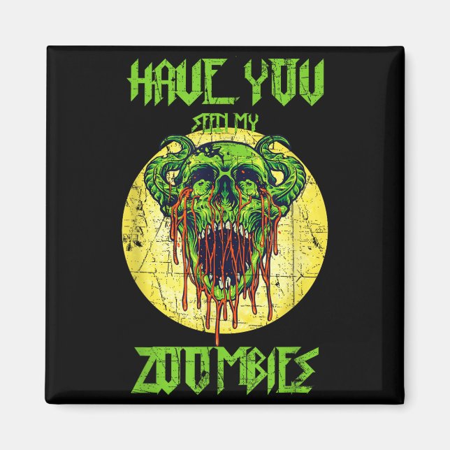 Imán ¿Has visto a mis zombies zombies espantosos  (Frente)