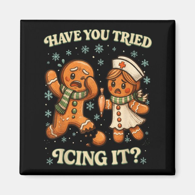 Imán Have You Tried Icing It _ Funny Christmas Gingerbr (Frente)
