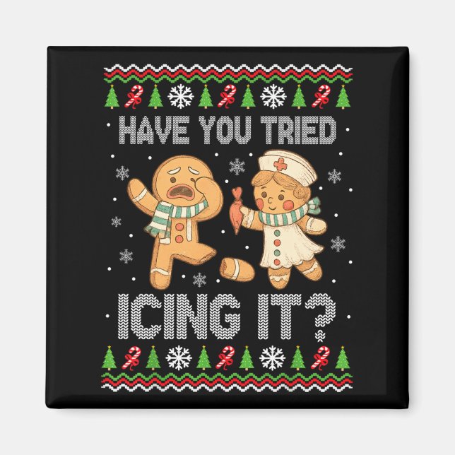 Imán Have You Tried Icings It Gingerbread Nurse Ugly Ch (Frente)
