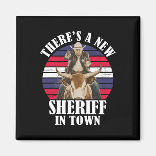 Imán Hay un nuevo sheriff en la ciudad diseño divertido