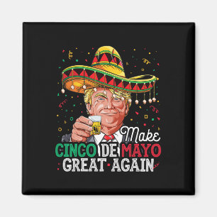 Imán Haz De Nuevo Grande El Cinco De Mayo Camiseta Trum