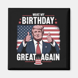 Imán Haz De Nuevo Mi Cumpleaños Genial Divertido Trump
