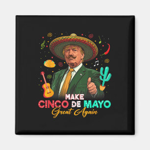 Imán Haz Grande De Nuevo Cinco De Mayo Trump Sombrero T