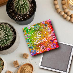 Imán Haz la diferencia Bonito diversión a la moda flora