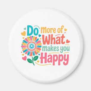 Imán Haz Más De Lo Que Te Hace Feliz - Motivacional (2)