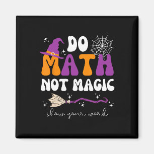 Imán Haz Matemáticas No Magia Muestra Tu Trabajo Profes