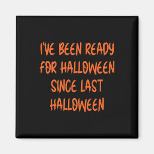 Imán He Estado Listo Para Halloween Desde La Última Noc