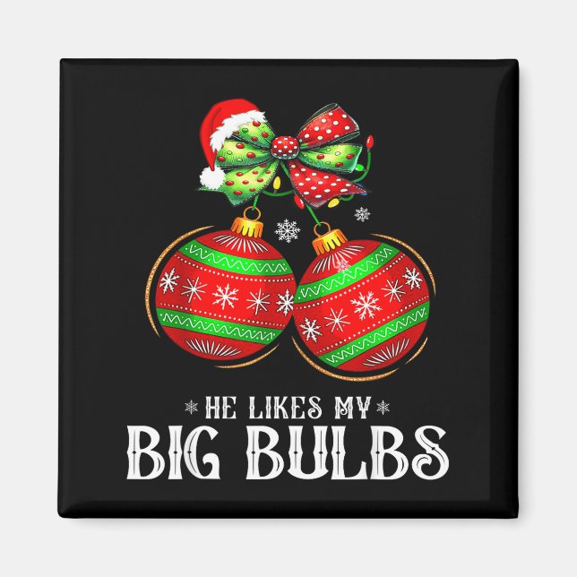 Imán He Likes My Big Bulbs Couples Love Candy Christmas (Frente)