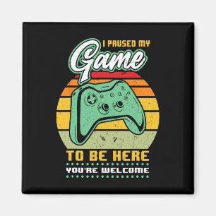 Imán He parado mi juego para estar aquí tu eres bienven