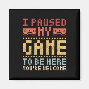 Imán He Pausado Mi Juego Para Estar Aquí Aparato De Jue