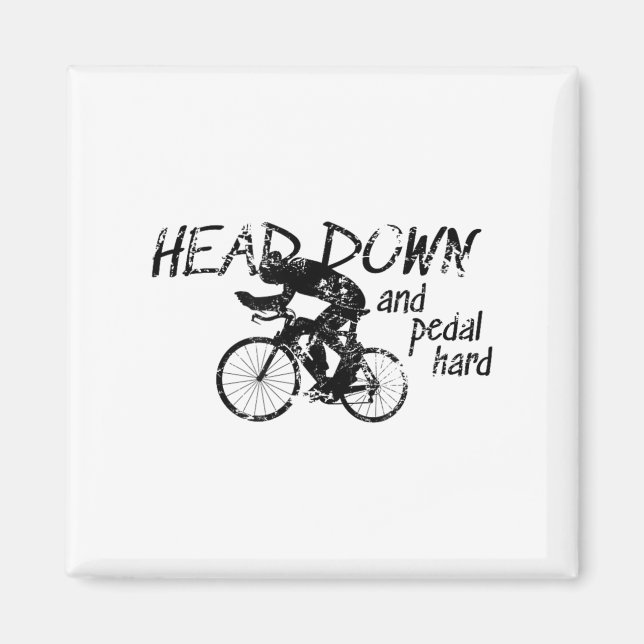 Imán Head Down And Pedal Hard Bike Cycling Motivation T (Frente)