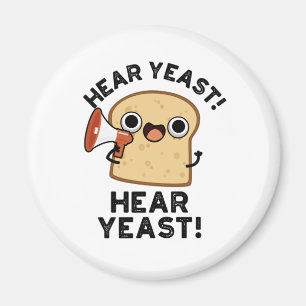 Imán Hear Yeast Hear Yeast Funny Bread Pun