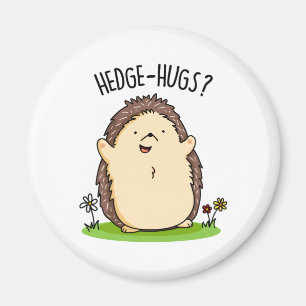 Imán Hedge Hugs Funny Hedgehog Pun