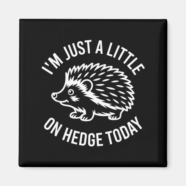 Imán Hedgehog Lover Animal Pun I'm Just A Little On Hed (Frente)