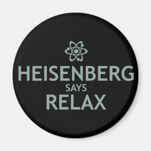 Imán Heisenberg Dice Relax
