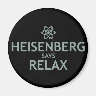 Imán Heisenberg Dice Relax