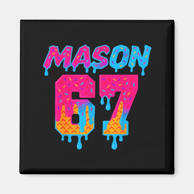 Imán Helado Seis Siete Goteo Srt 67 Mason Meme  (Frente)
