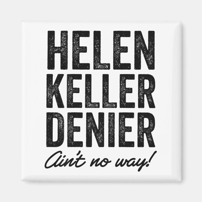 Imán Helen Keller Denier Ain't No Way Funny Retro Meme  (Frente)
