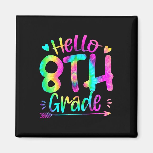 Imán Hello 8th Grade Team Tie Dye Byck To School Teache (Frente)
