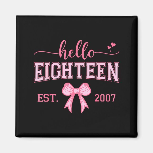 Imán Hello Eighteen Est 2007 Coquette Bow 18th Birthday (Frente)