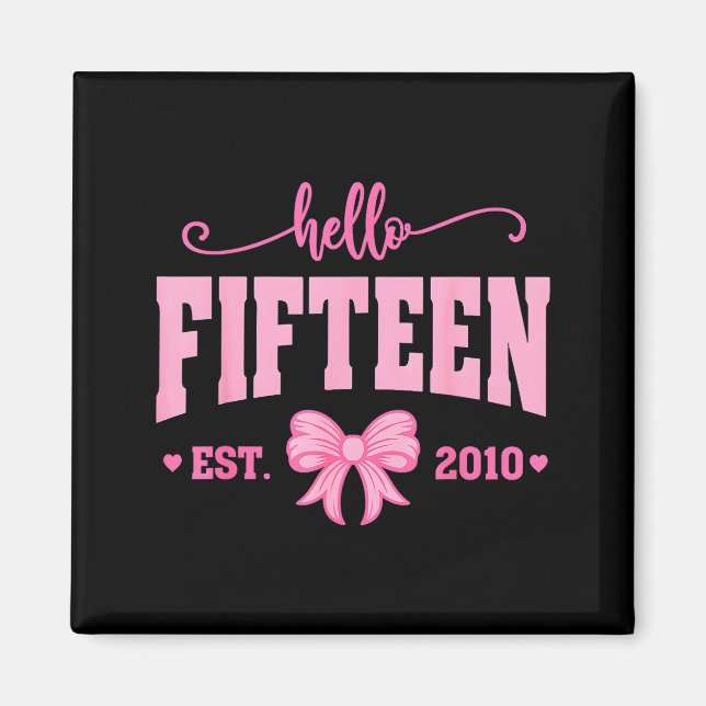Imán Hello Fifteen Est 2010 Coquette Bow 15th Birthday  (Frente)