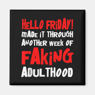 Imán Hello Friday Made It Through Another Week Of Fakin