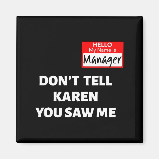 Imán Hello My Name Is Manager_don't Tell Karen Funny Ha (Frente)