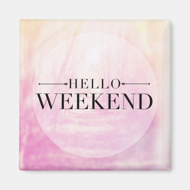 Imán Hello Weekend (Frente)