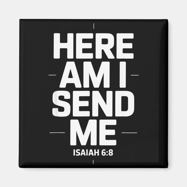 Imán Here Am I Send Me Isaiah 6 8 Missionary Scripture  (Frente)
