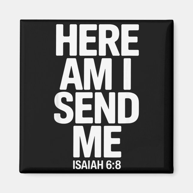 Imán Here Am I Send Me Isaiah 6 8 Missionary Scripture  (Frente)