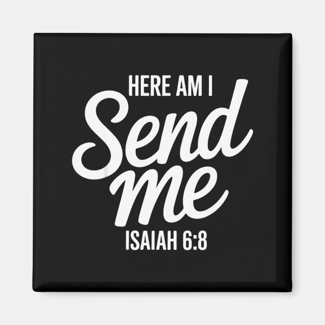 Imán Here Am I Send Me Isaiah 6 8 Missionary Scripture  (Frente)