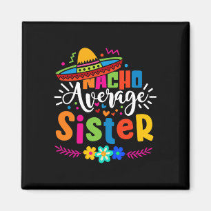 Imán Hermana promedio nacho Cinco De Mayo Fiesta Mexica
