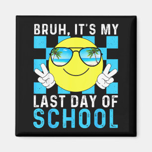 Imán Hermano Es Mi Último Día De Escuela-feliz Último D