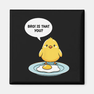 Imán ¡Hermano Pollo! ¿Eres Tú Linda Pollita Vs Huevo Fr