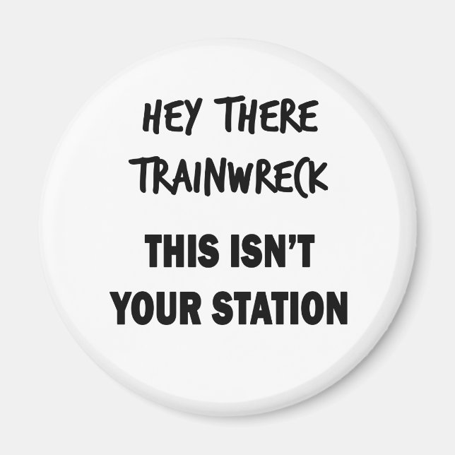 Imán Hey Ahí Trainwreck (Frente)