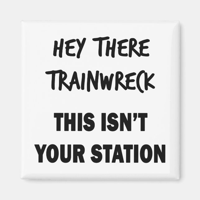 Imán Hey Ahí Trainwreck (Frente)