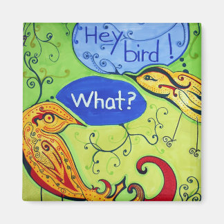 Imán Hey Bird Magnet