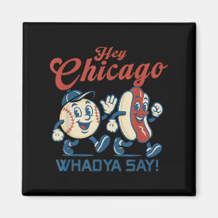 Imán Hey Chicago Whadya Say Hot Dog Baseball Graphic