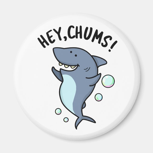 Imán Hey Chums Funny Toothy Shark Pun (Frente)