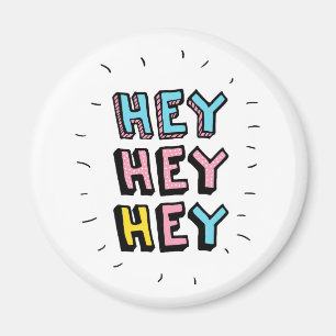Imán Hey Hey Hey Hey