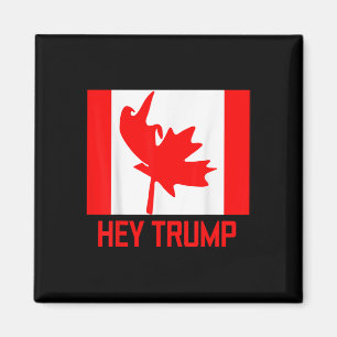 Imán Hey Trump Canadá Canadienses Para El Diseño Fundid