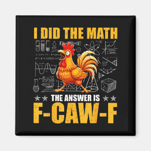 Imán Hice las cuentas la respuesta es F-caw-f Gallina d