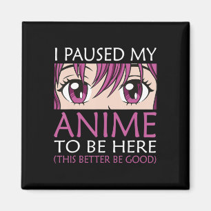 Imán Hice Una Pausa A Mi Anime Para Estar Aquí - Kawaii
