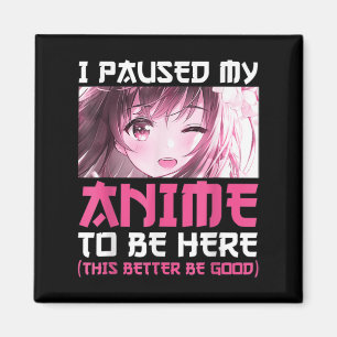 Imán Hice Una Pausa Para Que Mi Anime Estuviera Aquí Di
