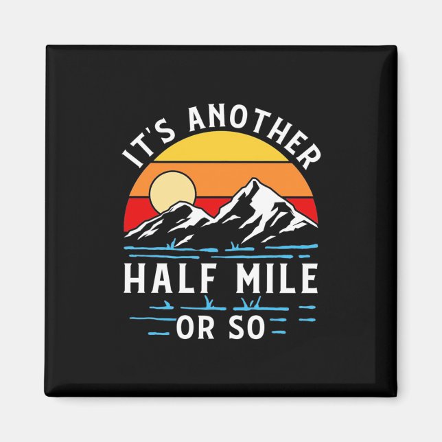 Imán Hiking It Is Another Half Mile Or So (Frente)