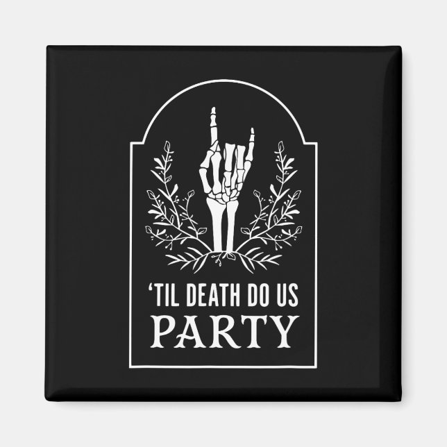 Imán Hill D.eath Do Us Fiesta Halloween Skeleton Hand F (Frente)