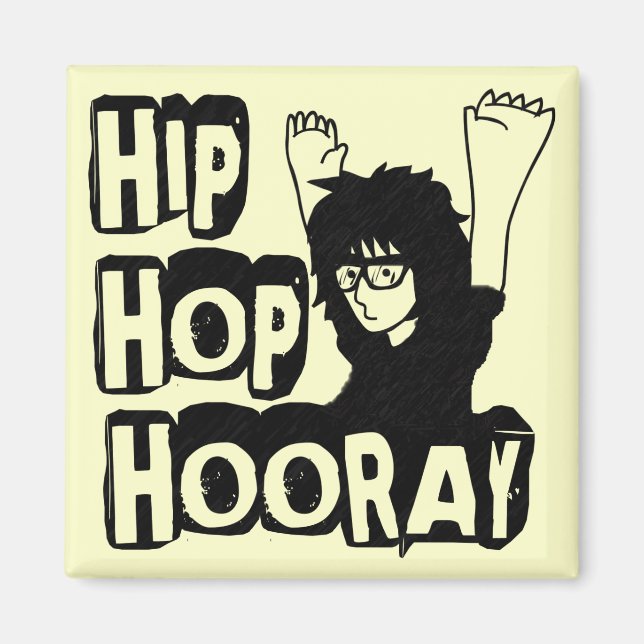 Imán Hip Hop Hooray-Magnet (Frente)
