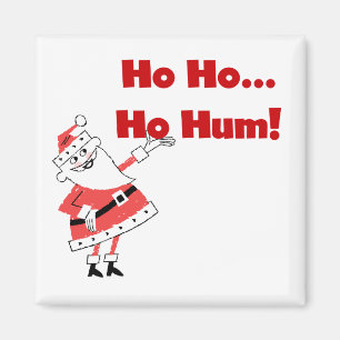 Imán Ho Ho Ho Ho Hum Santa camisetas y regalos