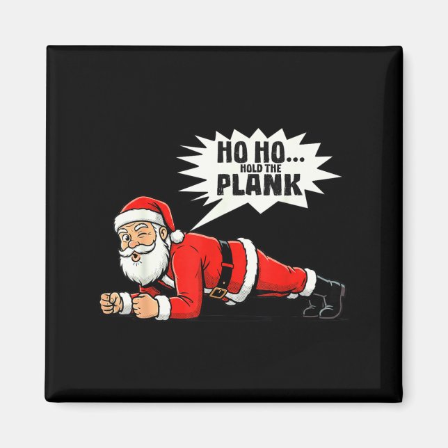 Imán Ho Ho Hold The Plank Christmas Santa Workout Funny (Frente)